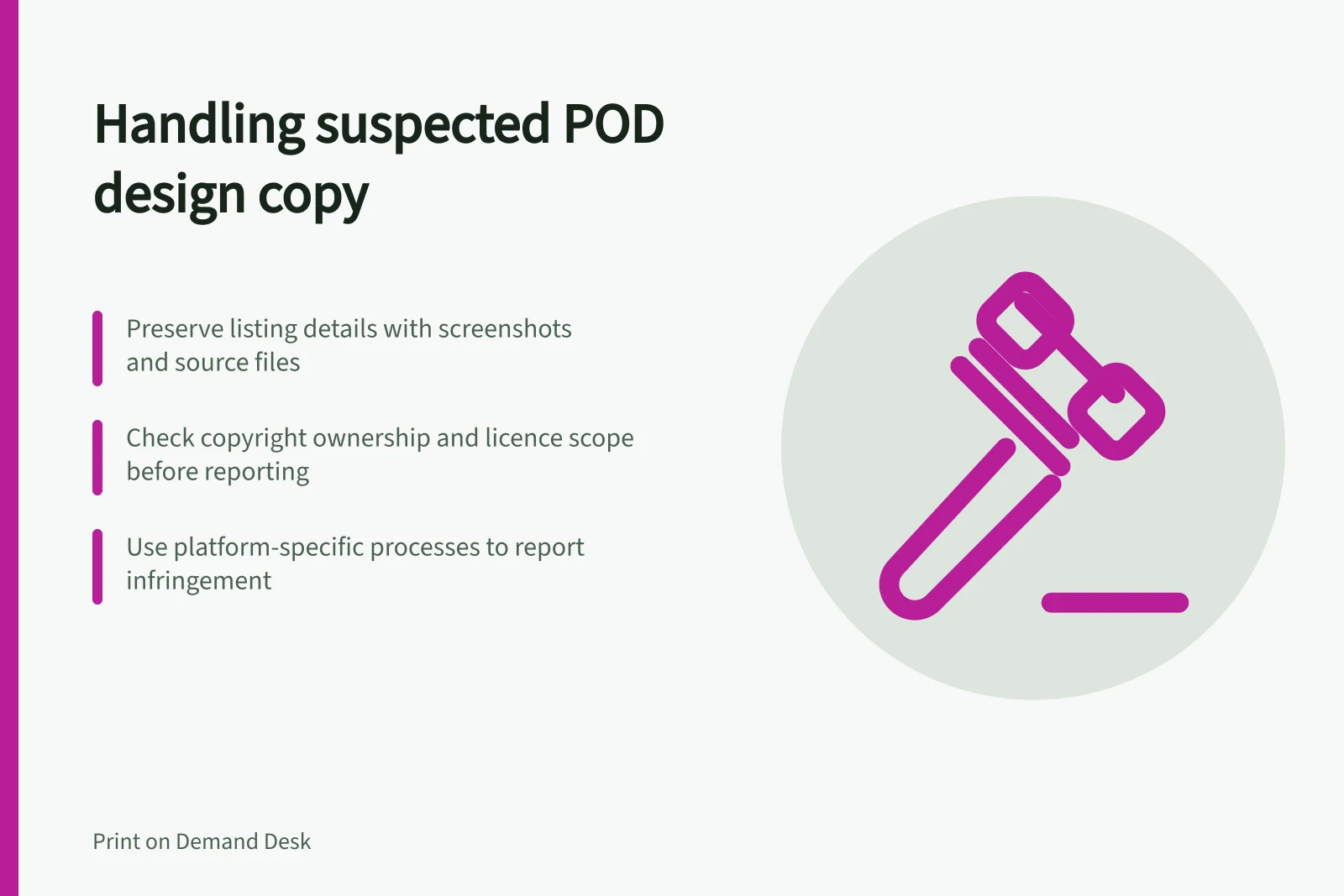 Handling suspected POD design copy: Preserve listing details with screenshots and source files; Check copyright ownership and licence scope before reporting; Use platform-specific processes to report infringement