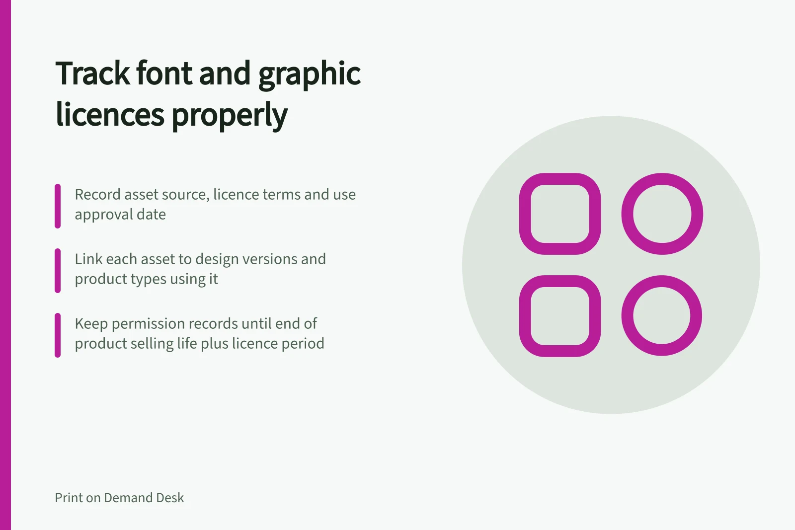 Track font and graphic licences properly: Record asset source, licence terms and use approval date; Link each asset to design versions and product types using it; Keep permission records until end of product selling life plus licence period