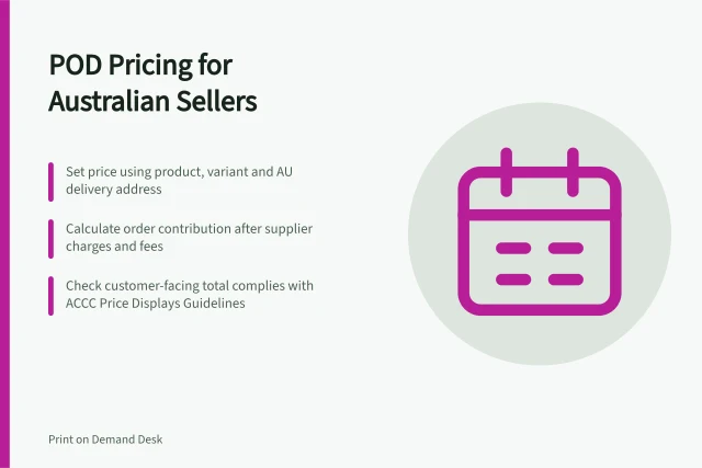 POD Pricing for Australian Sellers: Set price using product, variant and AU delivery address; Calculate order contribution after supplier charges and fees; Check customer-facing total complies with ACCC Price Displays Guidelines. POD product pricing
